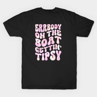 Tie Dye Errbody At The Boat Gettin' Tipsy Boat life Summer T-Shirt